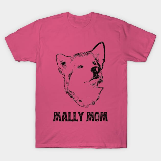 Mally Mom - Malamute Mom T-Shirt by DoggyStyles